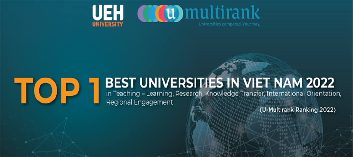 UEH thuộc Top 1 các trường Đại học tốt nhất Việt Nam theo Bảng xếp hạng U-Multirank năm 2022